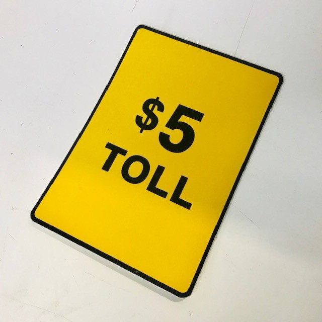 SIGN, Road - $5 Toll Ex Small 15 x 22cm